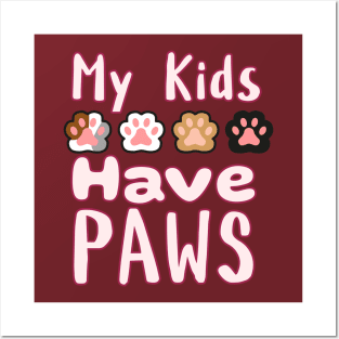 My Kids Have Paws Posters and Art